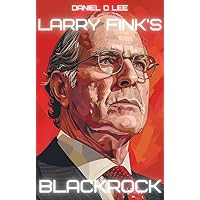 Larry Fink's BlackRock (Finance Titans) Larry Fink's BlackRock (Finance Titans) Kindle Hardcover Paperback
