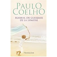 Manuel du guerrier de la lumière (French Edition) Manuel du guerrier de la lumière (French Edition) Kindle Hardcover Paperback Pocket Book