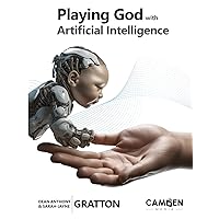 Playing God with Artificial Intelligence: Could Our Greatest Creation Lead to Our Final Downfall?