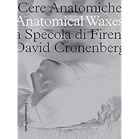 Anatomical Waxes: La Specola di Firenza | David Cronenberg