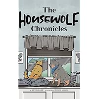 The Housewolf Chronicles The Housewolf Chronicles Kindle Paperback
