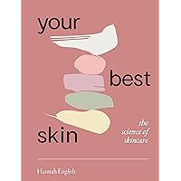 Your Best Skin: The Science of Skincare Your Best Skin: The Science of Skincare Hardcover Kindle
