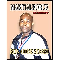 MARTIALFORCE.COM INTERVIEW WITH RON COOK SENSEI MARTIALFORCE.COM INTERVIEW WITH RON COOK SENSEI Paperback
