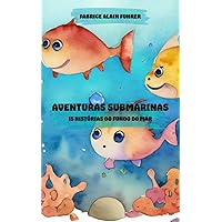 Aventuras Submarinas: 15 Histórias do Fundo do Mar (Portuguese Edition)