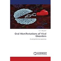 Oral Manifestations of Viral Disorders: A comprehensive overview
