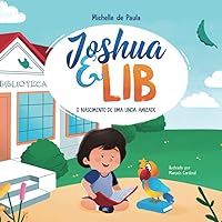 Joshua e Lib: O nascimento de uma linda amizade (Portuguese Edition)