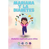 Mariana y la diabetes: Educación en diabetes para niños (Spanish Edition) Mariana y la diabetes: Educación en diabetes para niños (Spanish Edition) Paperback Kindle