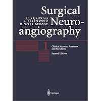 Clinical Vascular Anatomy and Variations (Surgical Neuroangiography) Clinical Vascular Anatomy and Variations (Surgical Neuroangiography) Hardcover Kindle Paperback