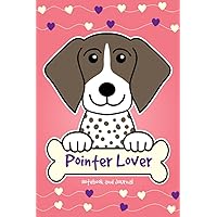 Pointer Lover Notebook and Journal: 120-Page Lined Notebook for Writing and Journaling (6 x 9) (German Shorthaired Pointer Notebook)