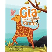Gia The Not Giant Giraffe Gia The Not Giant Giraffe Paperback Kindle Audible Audiobook