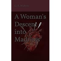 A Woman's Descent into Madness