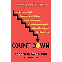 Count Down: How Our Modern World Is Threatening Sperm Counts, Altering Male and Female Reproductive Development, and Imperiling the Future of the Human Race Count Down: How Our Modern World Is Threatening Sperm Counts, Altering Male and Female Reproductive Development, and Imperiling the Future of the Human Race Paperback Audible Audiobook Kindle Hardcover Audio CD