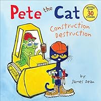 Pete the Cat: Construction Destruction: Includes Over 30 Stickers! Pete the Cat: Construction Destruction: Includes Over 30 Stickers! Paperback Kindle Audible Audiobook School & Library Binding