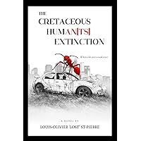 The Cretaceous Human(ts) Extinction: When the ants took over