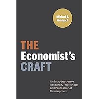 The Economist’s Craft: An Introduction to Research, Publishing, and Professional Development (Skills for Scholars) The Economist’s Craft: An Introduction to Research, Publishing, and Professional Development (Skills for Scholars) Paperback Kindle Hardcover