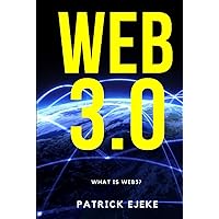 WEB3: What Is Web3? Potential of Web 3.0 (Token Economy, Smart Contracts, DApps, NFTs, Blockchains, GameFi, DeFi, Decentralized Web, Binance, Metaverse Projects, Web3.0 Metaverse Crypto guide, Axie) WEB3: What Is Web3? Potential of Web 3.0 (Token Economy, Smart Contracts, DApps, NFTs, Blockchains, GameFi, DeFi, Decentralized Web, Binance, Metaverse Projects, Web3.0 Metaverse Crypto guide, Axie) Hardcover Kindle Audible Audiobook Paperback