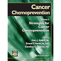 Cancer Chemoprevention: Volume 2: Strategies for Cancer Chemoprevention (Cancer Drug Discovery and Development) Cancer Chemoprevention: Volume 2: Strategies for Cancer Chemoprevention (Cancer Drug Discovery and Development) Hardcover Paperback