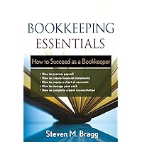 Bookkeeping Essentials: How to Succeed as a Bookkeeper Bookkeeping Essentials: How to Succeed as a Bookkeeper Paperback Kindle