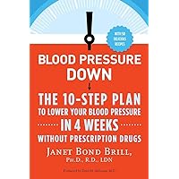 Blood Pressure Down: The 10-Step Plan to Lower Your Blood Pressure in 4 Weeks--Without Prescription Drugs Blood Pressure Down: The 10-Step Plan to Lower Your Blood Pressure in 4 Weeks--Without Prescription Drugs Paperback Audible Audiobook Kindle Spiral-bound Audio CD