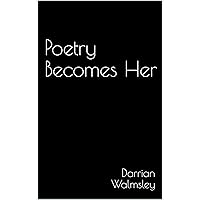 Poetry Becomes Her Poetry Becomes Her Kindle Hardcover Paperback