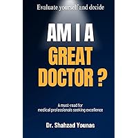 AM I A GREAT DOCTOR?