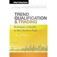 Trend Qualification and Trading: Techniques To Identify the Best Trends to Trade Trend Qualification and Trading: Techniques To Identify the Best Trends to Trade Hardcover Kindle
