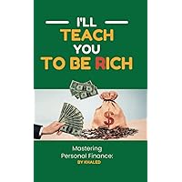 Mastering Personal Finance: I'll Teach You To Be Rich (Art of Speech)