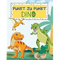 Punkt Zu Punkt Dinosaurier: Malbuch ab 4 Jahre | Verbinde die punkte | Tolle Dinosaurier Motive im Zahlenraum von 1-80 für Jungen und Mädchen (German Edition)