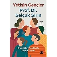 Yetişin Gençler: Ergenlikten Yetişkinliğe Geçiş Kılavuzu