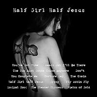 Half Girl Half Jesus Half Girl Half Jesus MP3 Music