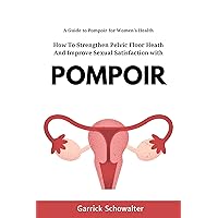 How to Strengthen Pelvic Floor Health and Improve Sexual Satisfaction with Pompoir: A Guide to Pompoir for Women's Health