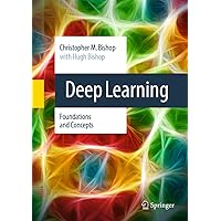 Deep Learning: Foundations and Concepts Deep Learning: Foundations and Concepts Hardcover Spiral-bound