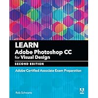 Learn Adobe Photoshop CC for Visual Communication: Adobe Certified Associate Exam Preparation (Adobe Certified Associate (ACA)) Learn Adobe Photoshop CC for Visual Communication: Adobe Certified Associate Exam Preparation (Adobe Certified Associate (ACA)) Paperback Kindle