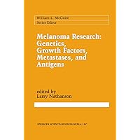 Melanoma Research: Genetics, Growth Factors, Metastases, and Antigens (Cancer Treatment and Research Book 54) Melanoma Research: Genetics, Growth Factors, Metastases, and Antigens (Cancer Treatment and Research Book 54) Kindle Hardcover Paperback