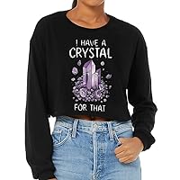 I Have a Crystal for That Cropped Long Sleeve T-Shirt - Funny Women's T-Shirt - Cool Long Sleeve Tee