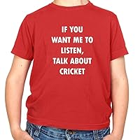 Want Me to Listen, Talk About Cricket - Childrens/Kids Crewneck T-Shirt
