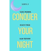 Conquer Your Night: Tackle Insomnia, Relieve Stress, Calm Your Mind (Routine Book 2) Conquer Your Night: Tackle Insomnia, Relieve Stress, Calm Your Mind (Routine Book 2) Kindle Paperback