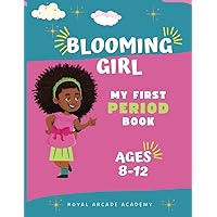 Blooming Girl: My First Period Book: A Comprehensive Guide to Navigating Your Menstrual Cycle | PMS symptom and period tracking Blooming Girl: My First Period Book: A Comprehensive Guide to Navigating Your Menstrual Cycle | PMS symptom and period tracking Paperback Kindle