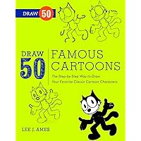 Draw 50 Famous Cartoons: The Step-by-Step Way to Draw Your Favorite Classic Cartoon Characters Draw 50 Famous Cartoons: The Step-by-Step Way to Draw Your Favorite Classic Cartoon Characters Paperback Kindle Library Binding