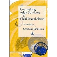 Counselling Adult Survivors of Child Sexual Abuse: Third Edition Counselling Adult Survivors of Child Sexual Abuse: Third Edition Paperback Kindle