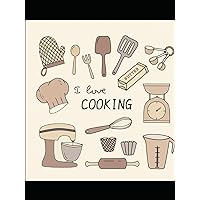 RECIPE JOURNAL & PLANNER: I LOVE COOKING