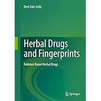 Herbal Drugs and Fingerprints: Evidence Based Herbal Drugs Herbal Drugs and Fingerprints: Evidence Based Herbal Drugs Kindle Hardcover Paperback
