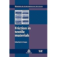 Friction in Textile Materials (Woodhead Publishing Series in Textiles) Friction in Textile Materials (Woodhead Publishing Series in Textiles) Hardcover Kindle