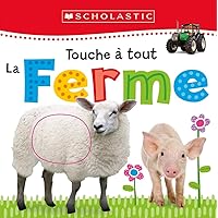 Apprendre Avec Scholastic: Touche À Tout: La Ferme (French Edition) Apprendre Avec Scholastic: Touche À Tout: La Ferme (French Edition) Board book