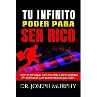 TU INFINITO PODER PARA SER RICO (Spanish Edition) TU INFINITO PODER PARA SER RICO (Spanish Edition) Paperback Kindle
