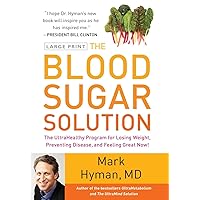 The Blood Sugar Solution: The UltraHealthy Program for Losing Weight, Preventing Disease, and Feeling Great Now! (The Dr. Hyman Library, 1) The Blood Sugar Solution: The UltraHealthy Program for Losing Weight, Preventing Disease, and Feeling Great Now! (The Dr. Hyman Library, 1) Paperback Audible Audiobook Kindle Hardcover Audio CD