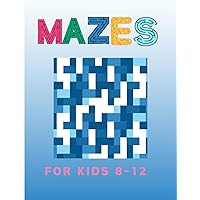 MAZE FOR KIDS 8-12: Adventure Awaits: Enter the Maze for Kids 8-12 - Don't WaitGet Your Adventure Started