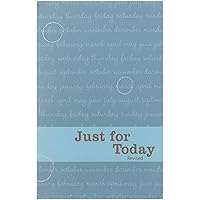 Just for Today: Daily Meditations for Recovering Addicts Just for Today: Daily Meditations for Recovering Addicts Paperback Hardcover