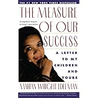 The Measure of Our Success: A Letter to My Children and Yours The Measure of Our Success: A Letter to My Children and Yours Paperback Kindle Audible Audiobook Hardcover Audio, Cassette