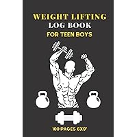 Weight Lifting Logbook for Teen Boys: Workout Logbook, Gym Planner. Lifting Log Book, Weight Lifting Log, Lift Log | Weight Lifting Journal/Diary | ... Tracker/Planner | 6x9